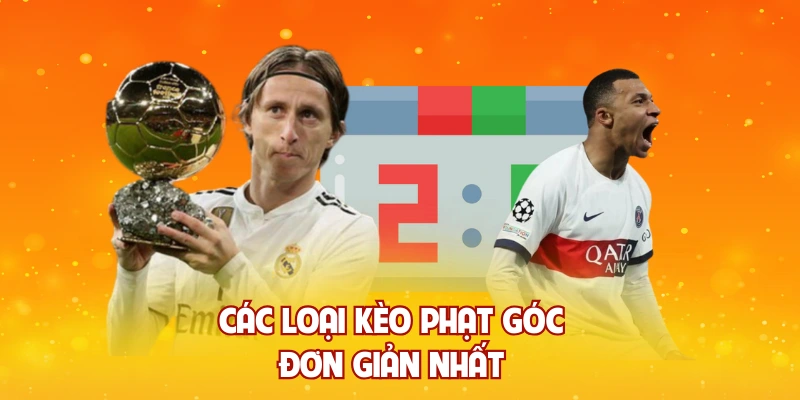 Các loại kèo phạt góc đơn giản nhất